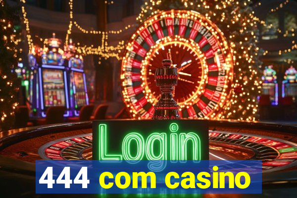 444 com casino